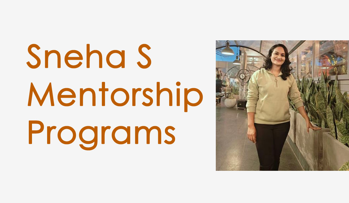 Sneha S Mentorship Programs